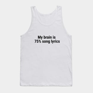 My brain is 75% song lyrics Black Tank Top